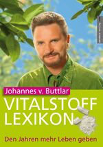 ISBN 9783938656662: Vitalstofflexikon - Den Jahren mehr Leben geben!