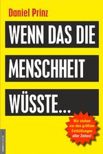 ISBN 9783938656891: Wenn das die Menschheit wüsste... - Wir stehen vor den größten Enthüllungen aller Zeiten!