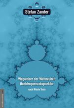 Stefan Zander: Wegweiser der Weltneuheit