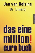 ISBN 9783938656990: Das Eine Million Euro Buch Jan van Helsing und Dr. Dinero
