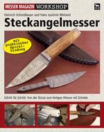 Steckangelmesser - Schritt für Schritt: Vom rohen Stahl zum fertigen Messer mit Scheide