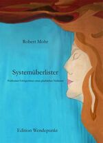 ISBN 9783938728918: Systemüberlister – Posthumer Erfolgsroman eines glücklichen Verlierers