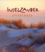 ISBN 9783938737002: Inselzauber Spiekeroog - Bilder einer Ferieninsel