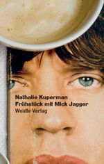 Nathalie Kuperman: Frühstück mit Mick Ja