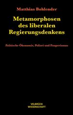 Metamorphosen des liberalen Regierungsdenkens – Politische Ökonomie, Polizei und Pauperismus