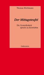 ISBN 9783938823927: Der Mittagsteufel - Die Geworfenheit spricht zu den Entwürfen. Rede an die Abiturienten des Jahrgangs 2011.