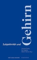 Thomas Fuchs: Subjektivität und Gehirn / Thomas Fuchs: Subjektivität und Gehirn /