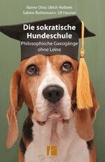 ISBN 9783938880876: Die sokratische Hundeschule - Philosophische Gassigänge ohne Leine