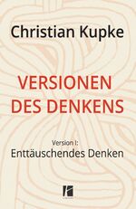 ISBN 9783938880999: Versionen des Denkens - Version 1: Enttäuschendes Denken