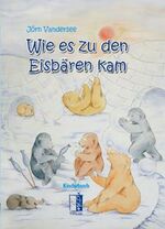 ISBN 9783938926321: Wie es zu den Eisbären kam