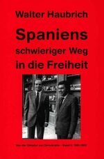 ISBN 9783938944035: Spaniens schwieriger Weg in die Freiheit. Von der Diktatur zur Demokratie / Spaniens schwieriger Weg in die Freiheit – Von der Diktatur zur Demokratie - Band 5: 1981-1982