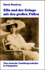 ISBN 9783938944233: Ella und der Gringo mit den großen Füßen - Eine deutsche Familiengeschichte in Patagonien