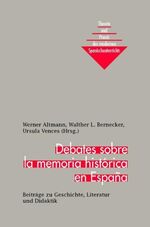 ISBN 9783938944356: Debates sobre la memoria histórica en España – Beiträge zu Geschichte, Literatur und Didaktik