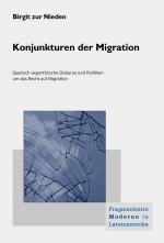 ISBN 9783938944752: Konjunkturen der Migration – Spanisch-argentinische Diskurse und Politiken um das Recht auf Migration