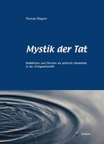 ISBN 9783939000839: Mystik der Tat - Buddhisten und Christen als politisch Handelnde in der Zivilgesellschaft