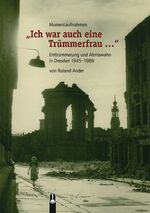 ISBN 9783939025085: "Ich war auch eine Trümmerfrau..." - Enttrümmerung und Abrisswahn in Dresden 1945-1989. Ein Beitrag zur ostdeutschen Baugeschichte