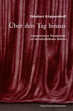 ISBN 9783939045359: Über den Tag hinaus - Exemplarische Theaterkritik im herrschaftsfreien Diskurs