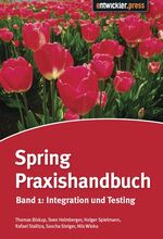 Spring Praxishandbuch – Band 1: Integration und Testing