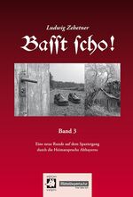 ISBN 9783939112532: Basst scho! Band 3 – Eine neue Runde auf dem Spaziergang durch die Heimatsprache Altbayerns