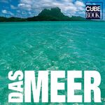 ISBN 9783939128021: Das Meer - Bildband (Cube Books)