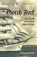 ISBN 9783939155010: Gorch Fock. Ein Schiff und seine Geschichte. Nr. 1