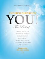 ISBN 9783939238003: YOU! Endlich glÃ¼cklich - The best of Gukerle, Siegfried; Albrecht, Uwe; Anonymus, Dr.; Blake, Andrew; Dahlke, Ruediger; Franckh, Pierre; Kuby, Clemens; Landuris, Natascha; Medinger, Walter Hannes; MÃ¼cke, Klaus; Merten, Michaela; Nidiaye, Safi; Tepperwein, Kurt; Zurhorst, Eva-Maria; Zurhorst, Wolfram und Mauel, Frankee