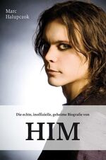 ISBN 9783939239246: Die echte, inoffizielle, geheime Biografie von HIM