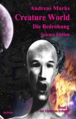 ISBN 9783939241041: Creature World - Die Bedrohung Science - Fiction – Band 1 der Creature-Trilogie