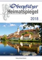 ISBN 9783939247975: Oberpfälzer Heimatspiegel / Oberpfälzer Heimatspiegel 2018