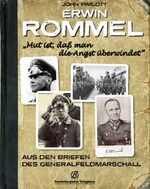 ISBN 9783939284055: Erwin Rommel - "Mut ist, daß man die Angst überwindet" - Aus den Briefen des Generalfeldmarshalls (MAR661)