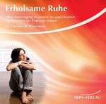 ISBN 9783939306085: Erholsame Ruhe - Ohne Anstrengung zu innerer Ausgeglichenheit. Das Potenzial der Phantasie nutzen!