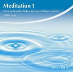 ISBN 9783939306139: Meditation 1 - Grundtechniken - Einfache Grundtechniken für eine erholsame Auszeit