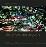 ISBN 9783939321729: Der Schrei der Tropfen – Lyrik und Bilder