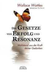 ISBN 9783939373261: Die Gesetze von Erfolg und Resonanz – Wohlstand aus der Kraft deiner Gedanken