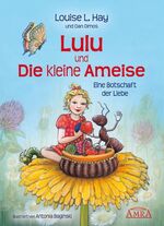 Louise L. Hay: Lulu und die kleine Ameis