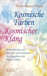 ISBN 9783939373728: Kosmische Farben, kosmischer Klang – Kristallwissen aus Atlantis und Lemuria, durchgegeben vom Maha Cohan