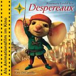 Despereaux - von einem der auszog, das Fürchten zu verlernen. - Sonderausgabe. Sprecherin: Rosemarie Fendel. 3 CD Multibox, 3 Std. 45 Min.