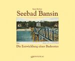 ISBN 9783939399100: Seebad Bansin - Die Entwicklung eines Badeortes - Ansichten von gestern und heute