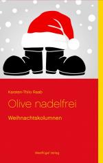 ISBN 9783939408628: Olive nadelfrei | Weihnachtskolumnen | Karsten-Thilo Raab | Taschenbuch | Paperback | 116 S. | Deutsch | 2019 | Westflügel Verlag | EAN 9783939408628