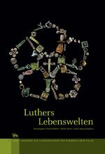 ISBN 9783939414223: Luthers Lebenswelten (Tagungen des Landesmuseums für Vorgeschichte Halle 1)