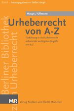 ISBN 9783939438007: Urheberrecht von A - Z - Einführung in das Urheberrecht an Hand der wichtigsten Begriffe von A - Z