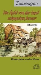 ISBN 9783939465768: Die Äpfel von der Insel schmecken besser – Kindheitserinnerungen an der Werra