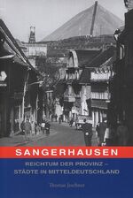 ISBN 9783939468806: Sangerhausen - Reichtum der Provinz - Städte in Mitteldeutschland