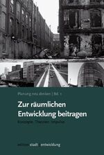 Zur räumlichen Entwicklung beitragen - Konzepte, Theorien, Impulse