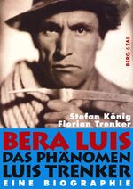 ISBN 9783939499022: BERA LUIS – Das Phänomen Luis Trenker – Eine Biographie