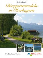 ISBN 9783939499350: Biergartenradeln in Oberbayern - 33 erfrischende Touren