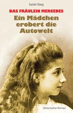 ISBN 9783939500308: Das Fräulein Mercedes - Ein Mädchen erobert die Autowelt – Historischer Roman