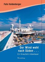 ISBN 9783939518372: Der Wind weht nach Süden - Ein Kreuzfahrt Abenteuer