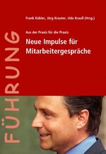 ISBN 9783939533177: Führung - Aus der Praxis für die Praxis: Neue Impulse für Mitarbeitergespräche