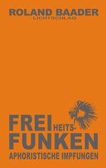ISBN 9783939562177: Freiheitsfunken – Aphoristische Impfungen